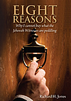 Eight Reasons Why I Cannot Buy What The Jehovah Witnesses Are Peddling Eight Reasons Why I Cannont Buy What The Jehovah Witnesses Are Peddling
