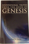 Foundational Truths From The Book of Genesis Foundational Truths From The Book of Genesis