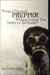 Being a Practical Prepper Without Losing Your Sanity or Spirituality